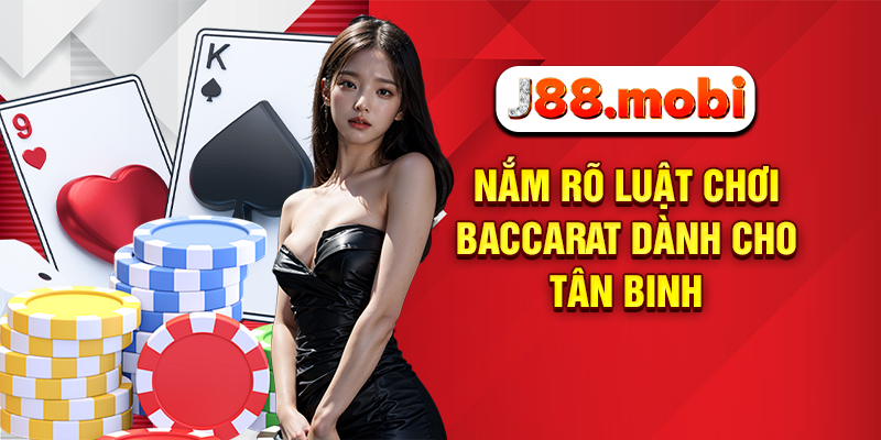 Nắm rõ luật chơi baccarat dành cho tân binh